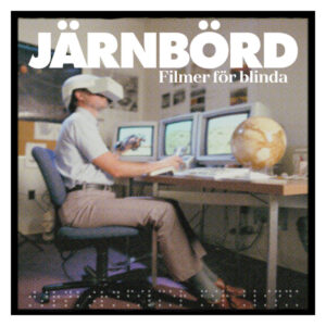 Järnbörd – Filmer För Blinda