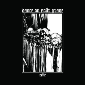 Dance on your Grave - Exile