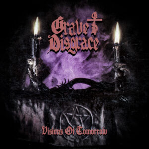 Grave Disgrace – Visions Of Tomorrow
