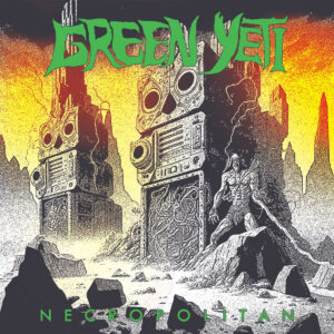 Green Yeti - Necropolitan
